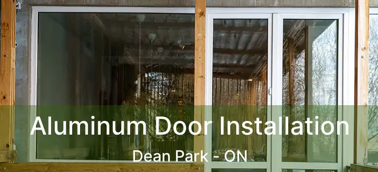  Aluminum Door Installation Dean Park - ON