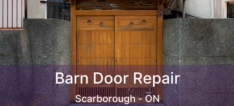  Barn Door Repair Scarborough - ON