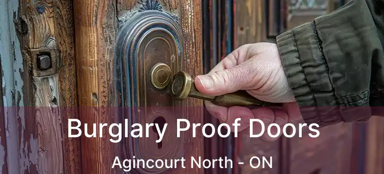  Burglary Proof Doors Agincourt North - ON