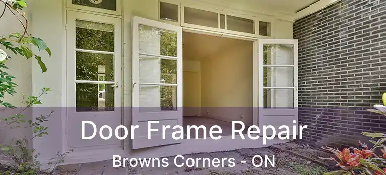  Door Frame Repair Browns Corners - ON