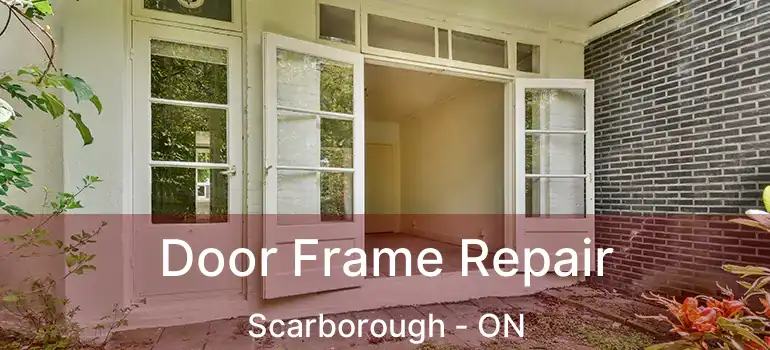  Door Frame Repair Scarborough - ON