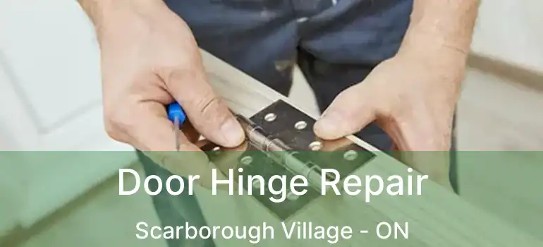  Door Hinge Repair Scarborough Village - ON