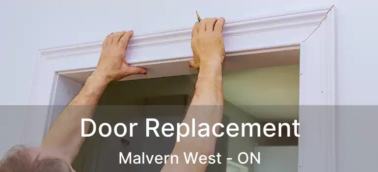  Door Replacement Malvern West - ON