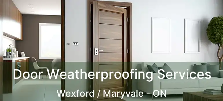  Door Weatherproofing Services Wexford / Maryvale - ON