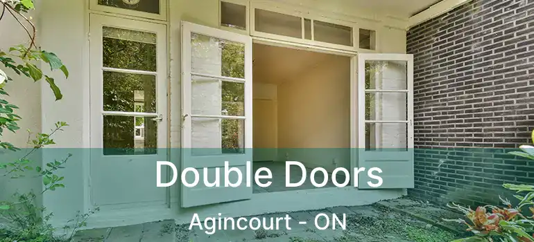  Double Doors Agincourt - ON