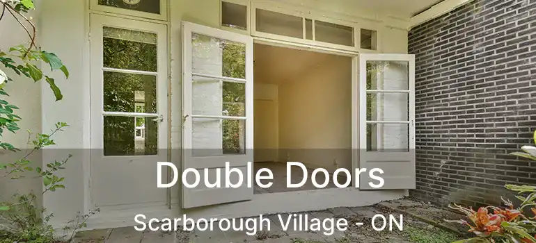  Double Doors Scarborough Village - ON