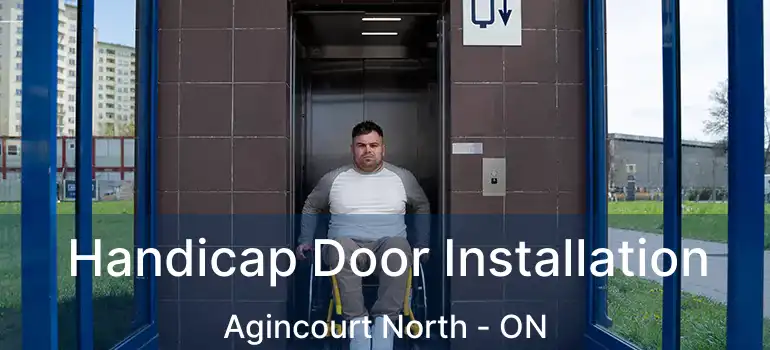  Handicap Door Installation Agincourt North - ON