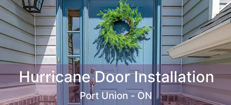  Hurricane Door Installation Port Union - ON