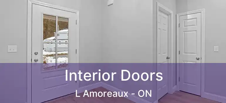  Interior Doors L Amoreaux - ON