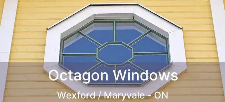  Octagon Windows Wexford / Maryvale - ON