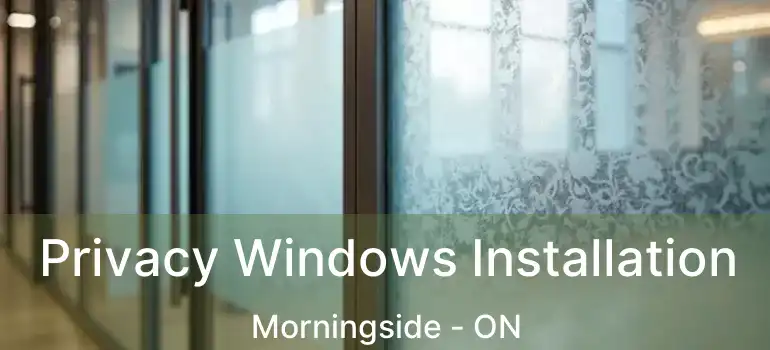  Privacy Windows Installation Morningside - ON
