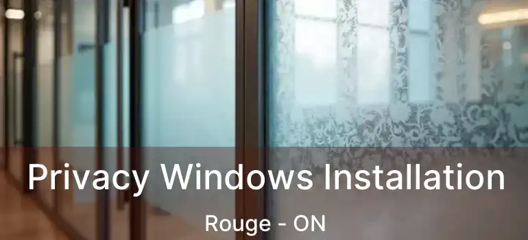  Privacy Windows Installation Rouge - ON