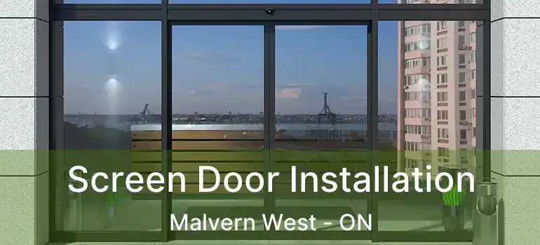  Screen Door Installation Malvern West - ON