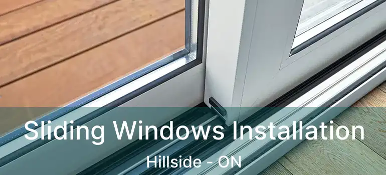  Sliding Windows Installation Hillside - ON