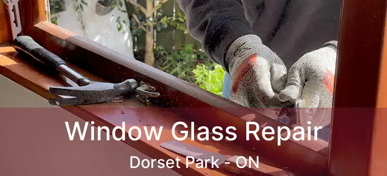  Window Glass Repair Dorset Park - ON