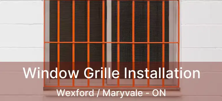  Window Grille Installation Wexford / Maryvale - ON