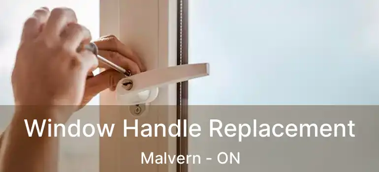  Window Handle Replacement Malvern - ON