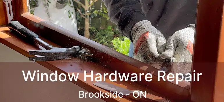  Window Hardware Repair Brookside - ON