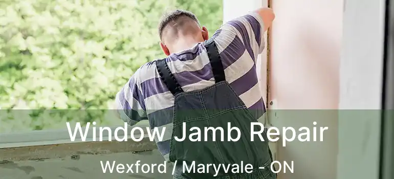  Window Jamb Repair Wexford / Maryvale - ON