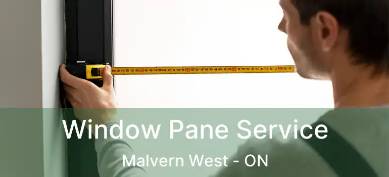  Window Pane Service Malvern West - ON