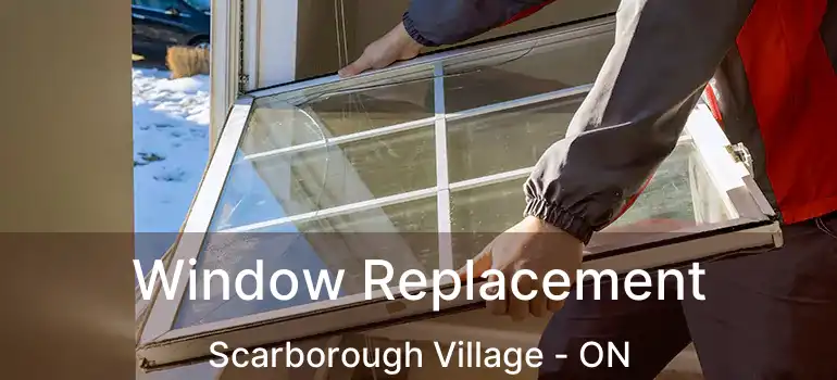  Window Replacement Scarborough Village - ON